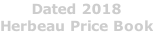 Dated 2018 Herbeau Price Book