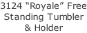 3124 “Royale” Free Standing Tumbler & Holder