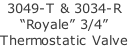 3049-T & 3034-R “Royale” 3/4” Thermostatic Valve