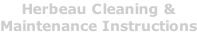 Herbeau Cleaning & Maintenance Instructions