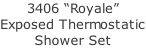 3406 “Royale”  Exposed Thermostatic Shower Set