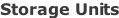 Storage Units