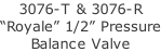 3076-T & 3076-R “Royale” 1/2” Pressure Balance Valve