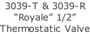 3039-T & 3039-R “Royale” 1/2” Thermostatic Valve