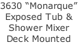 3630 “Monarque” Exposed Tub & Shower Mixer  Deck Mounted