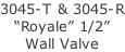 3045-T & 3045-R “Royale” 1/2”  Wall Valve