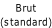 Brut (standard)