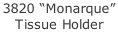 3820 “Monarque”  Tissue Holder